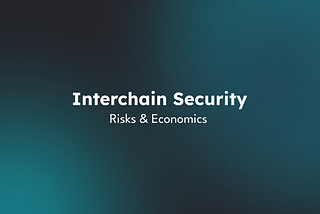 Interchain Security: Risks & Economics