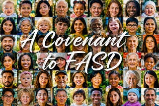 A collage of human faces of all ages and ethnicities with the words: ‘A Covenant to FASD’ superimposed in the centre.