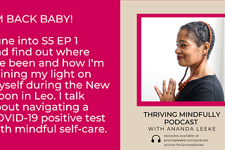 Baby I’m Back with Thriving Mindfully Podcast’s Season 6: Shine Your Light on Yourself