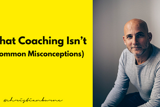 What Coaching Isn’t (Common Misconceptions)