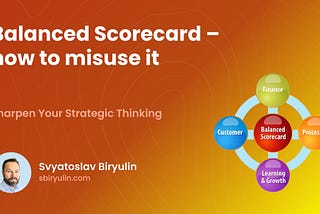 Balanced Scorecard — How To Misuse It