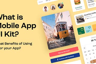 What is Mobile App UI Kit and What Benefits of Using it?