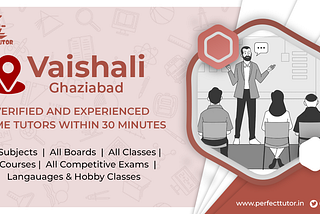 Home and Online Tutoring Services in Vaishali — Perfect Tutor