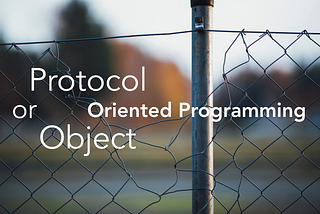 Entering Protocol Oriented Programming with Swift