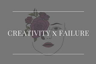 Creativity x Failure