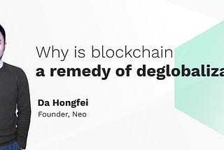 Why is blockchain a remedy of deglobalization?