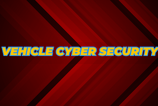 In-Vehicle Infotainment Cyber Security: Protecting Your Connected Ride