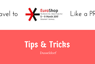 How to save Time & Money going to Euroshop