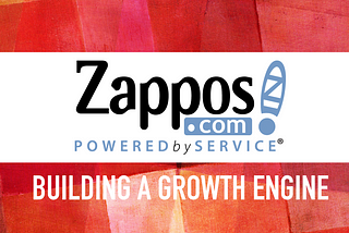 Customer Service powered Growth — Zappos going from 0 to a Billion USD in 10 years