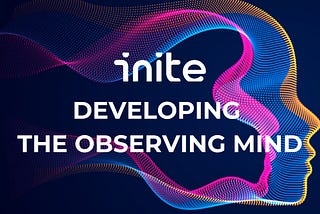 Developing The Observing Mind: How to Monitor Your Thoughts in Meditation