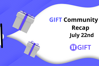 GIFT Community AMA Recap: July 22nd