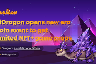 BiDragon opens new era, Join event to get limited NFT+ game props