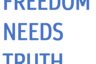 Freedom Needs Truth