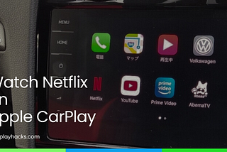 Watch Netflix on Apple CarPlay