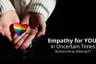 Empathy for You in Uncertain Times
