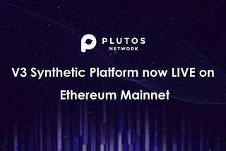 V3 Synthetic Platform launches on Ethereum Mainnet.