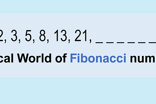 The magical world of Fibonacci numbers!