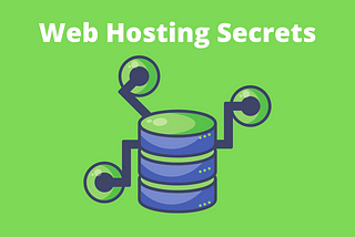 Web Hosting Secrets: How You Can Ditch Expensive Web Hosting Services For Better & Cheaper Alternatives