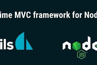 Basics of Sails JS — Node JS MVC Framework