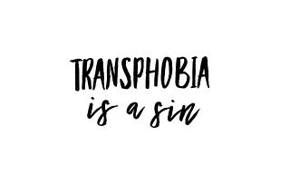 Transphobia is a sin