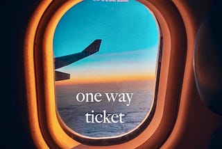 One Way Ticket Please
