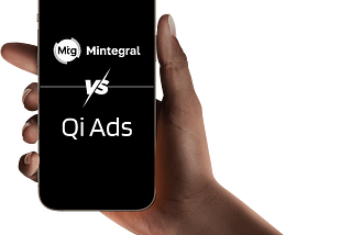 Mintegral vs. Qi Ads: A Comprehensive Comparison of Advertising Platforms