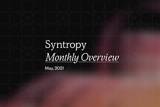 Syntropy in May: Validator Staking, Blockchain Whitepaper, Windows Application and more