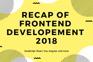 Como foi o Desenvolvimento Front-end em 2018 e o que esperar para 2019