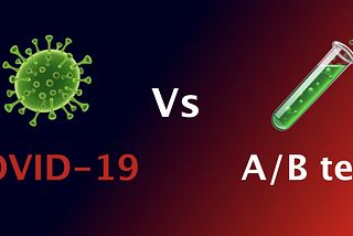 Is it the right time to run A/B testing while COVID-19 🦠 is everywhere?