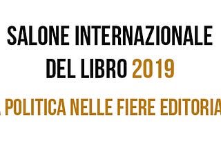 La politica del Salone Internazionale del Libro di Torino 2019