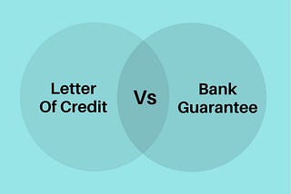 Bank Guarantee Vs Letter Of Credit — Find The Salient Differences