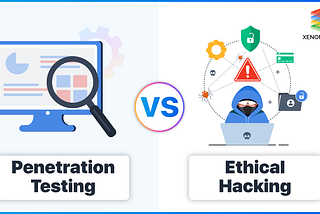 Ethical Hacking vs Penetration Testing: A Comprehensive Guide