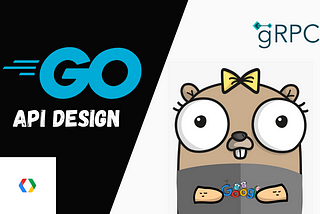 Go API Design With Protocol Buffers and gRPC