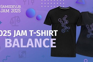 New Gamedev.js Jam 2025 t-shirt: Balance!