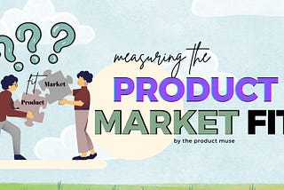 The Product/Market fit (PMF) Score