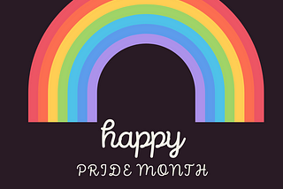 Pride Month: What does it mean to you?