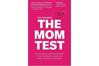 The Mom Test — Summary