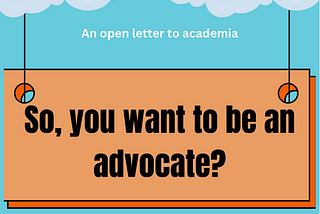 So, you want to be an advocate?