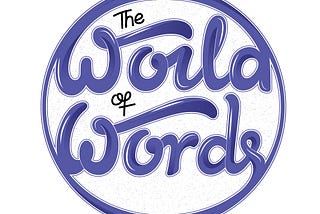 Why I Chose the Underrated World of Words