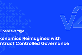 OpenLeverage V2 - Pushing Edge of Permissionless Finance