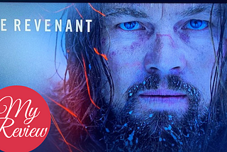 Revenge In The Wilderness: The Revenant Film Review (2015)