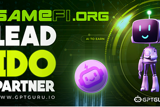 Announcing GameFi — Lead IDO Partner to GPT Guru | IDO Coming Soon 🚀🤖