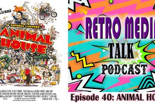 Retro Media Talk Releases Episode 40 on National Lampoon’s Animal House
