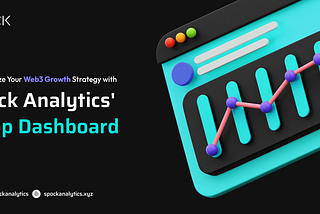 Revolutionize Your Web3 Growth Strategy with Spock Analytics’ DApp Dashboard!