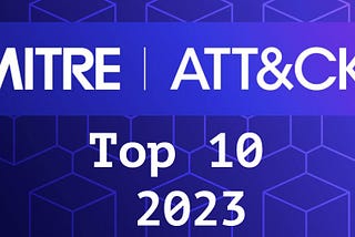MITRE ATT&CK Top techniques & sub-techniques 2023