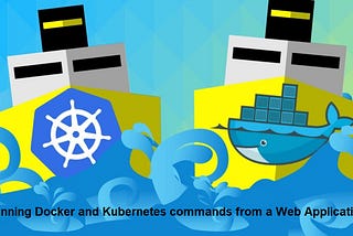 Building Web Applications to run Docker and Kubernetes  commands