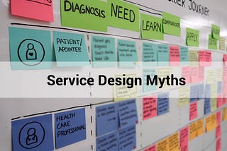 9 Common Myths about Service Design