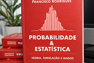 Meu novo livro sobre Probabilidade e Estatística: teoria, simulação e dados