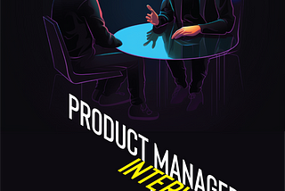 Interviewing for Product Manager roles in 2023