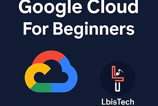 Google Cloud Learning For Beginners — Part01